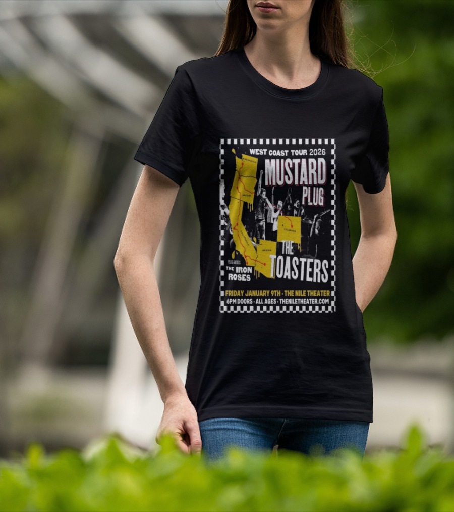 West Coast Tour 2026 Mustard Plug The Toasters The Nile Theater Mesa AZ Jan 9 The Iron Roses T-Shirt