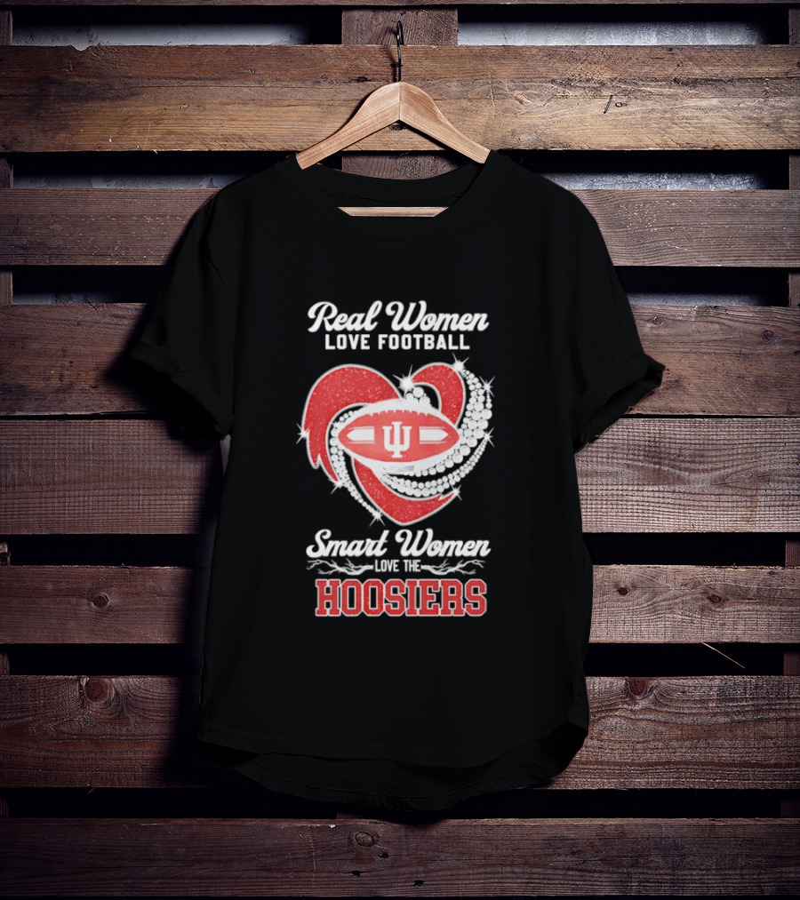 Real Women Love Football Smart Women Love The Hoosiers IU Football Fan Gear T-Shirt