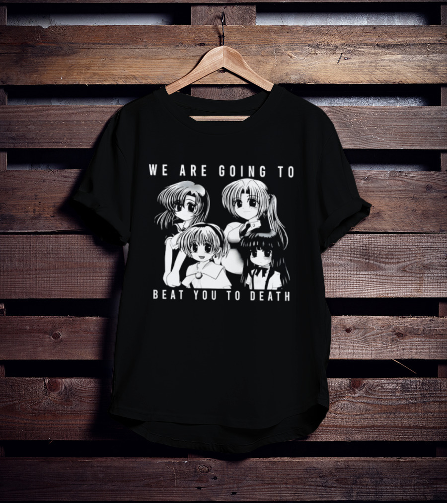 We Are Going To Beat You To Death Higurashi When They Cry Characters T-Shirt