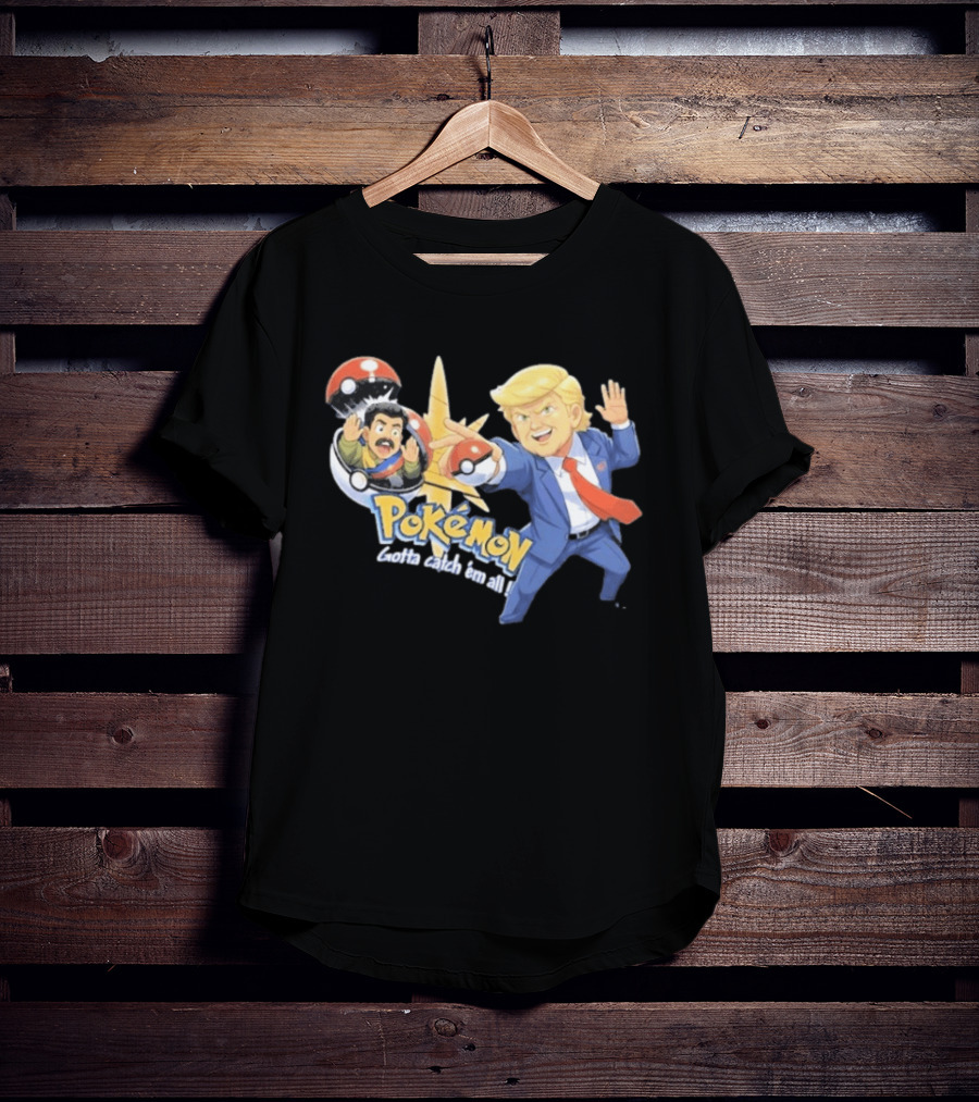 Trump Maduro Venezuela Pokemon Gotta Catch ‘Em All T-Shirt