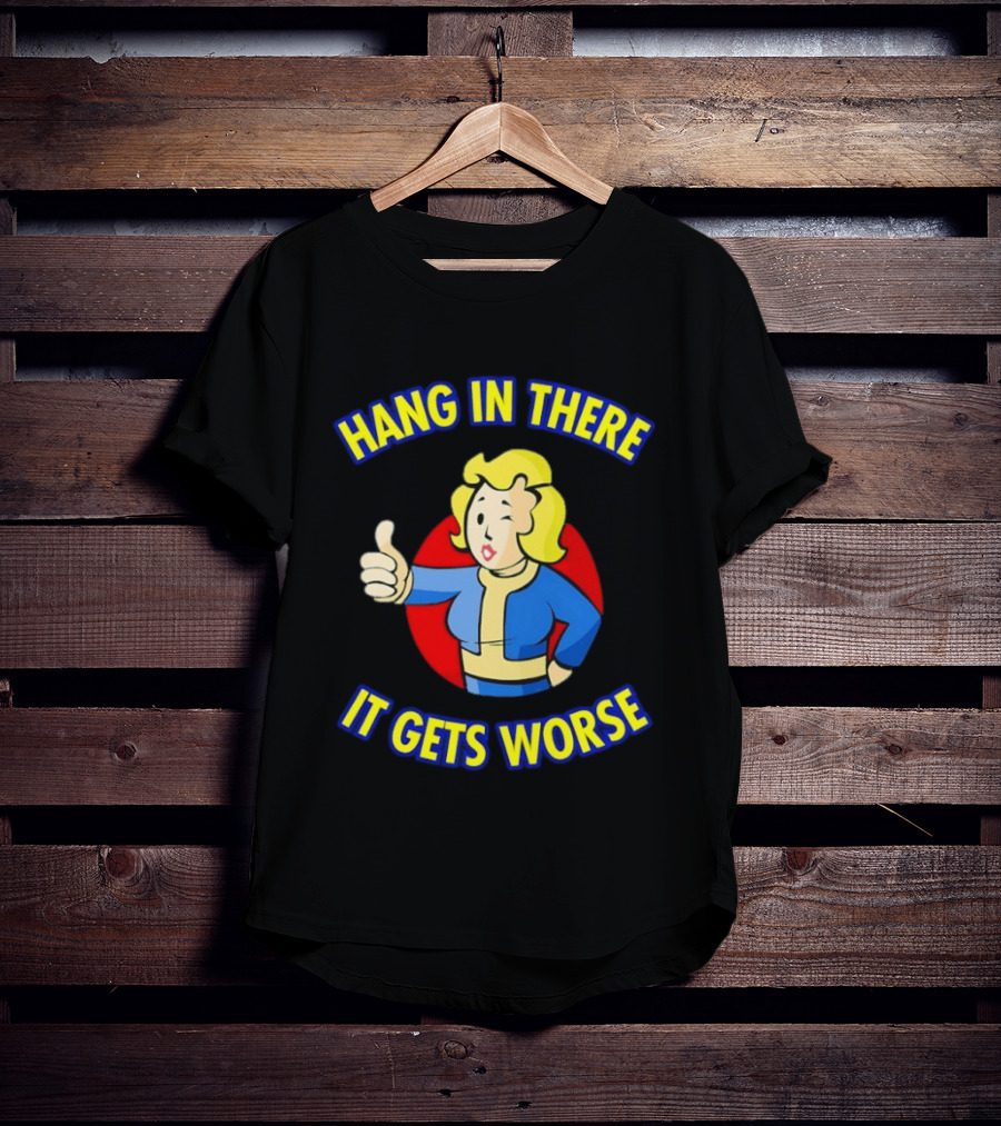 Hang In There Vault Girl It Gets Worse Thumbs Up T-Shirt