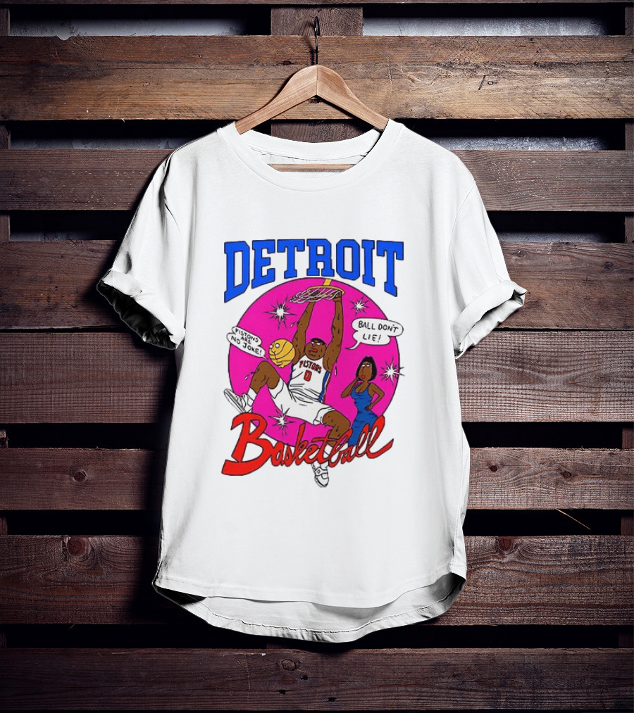 Detroit Pistons Basketball Cartoon Ball Don't Lie Pistons Are No Joke T-Shirt