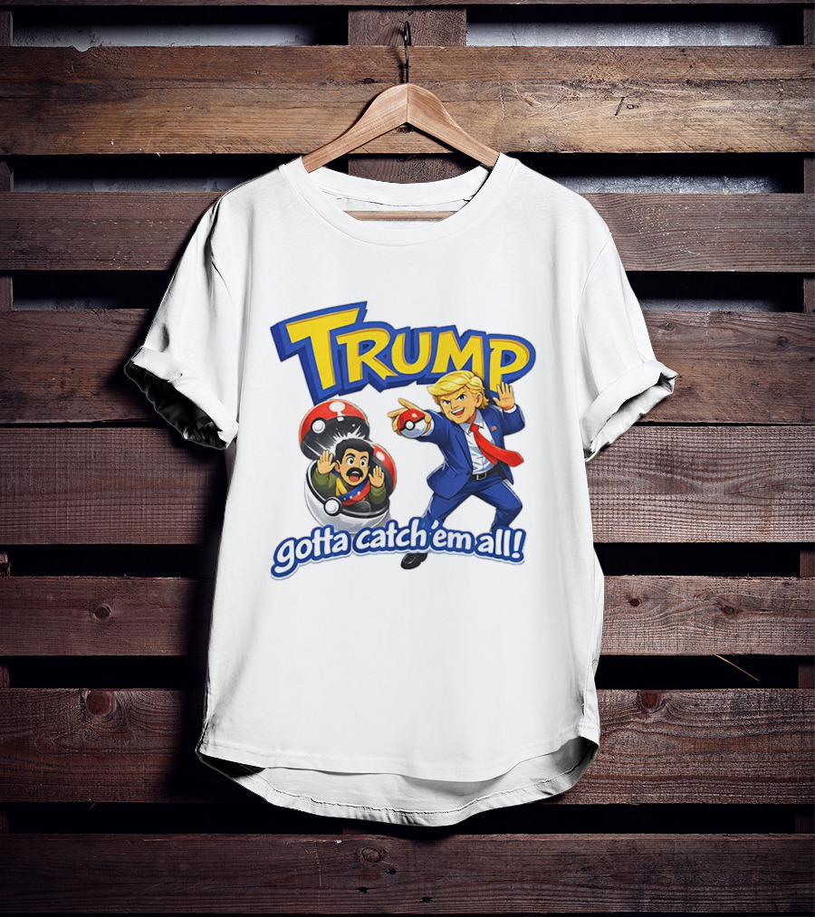 Trump Gotta Catch 'Em All Pokemon T-Shirt