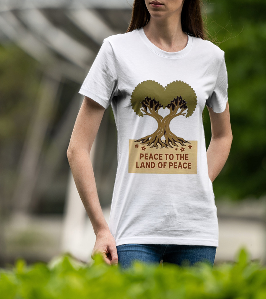 Peace To The Land Of Peace Tree Symbol And Message T-Shirt