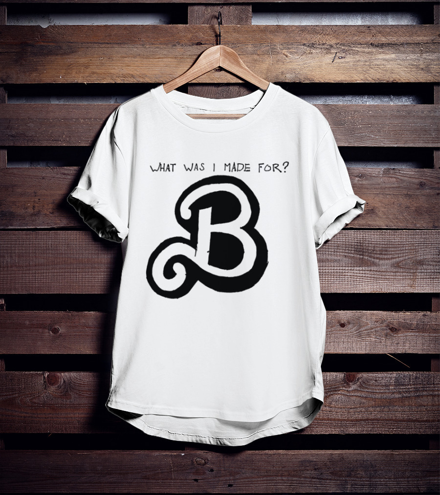 What Was I Made For B Eilish Barbie 2023 T-Shirt