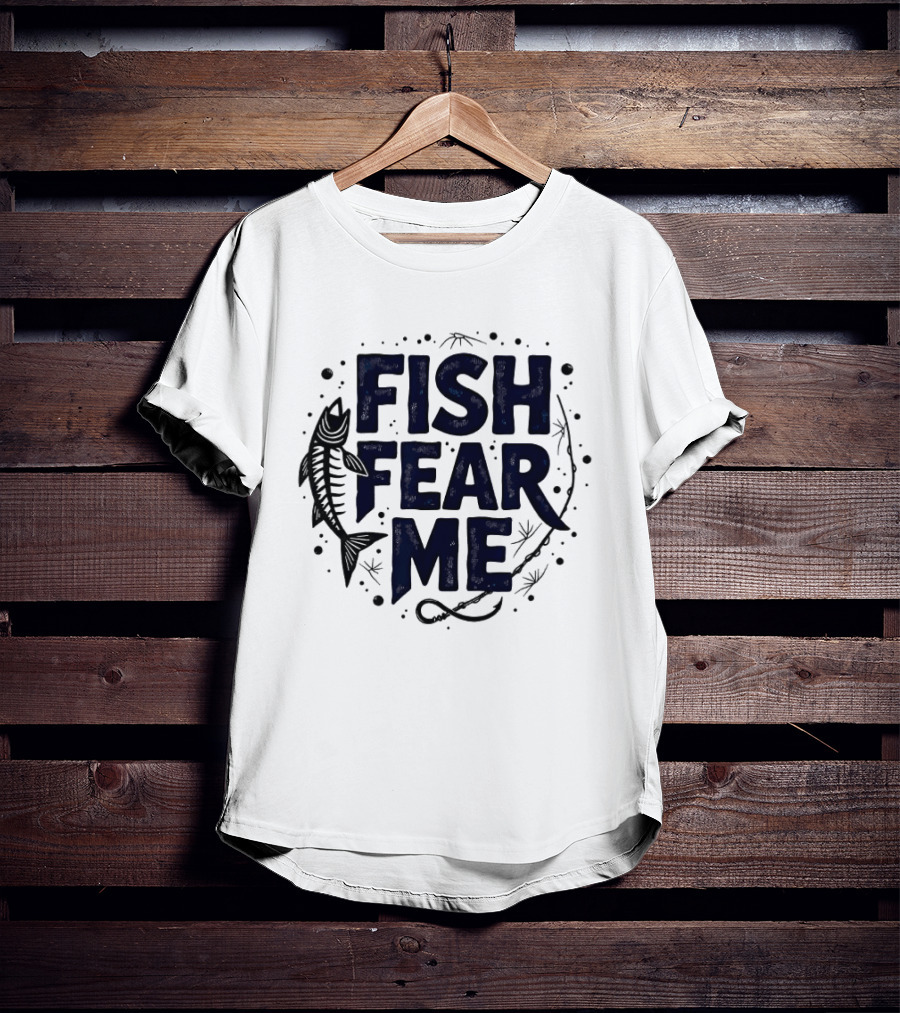 Fish Fear Me Fishing Humor Enthusiast Skeleton Fish Hooks T-Shirt
