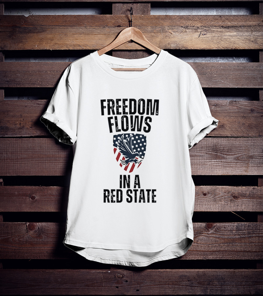 Freedom Flows In A Red State Eagle American Flag T-Shirt