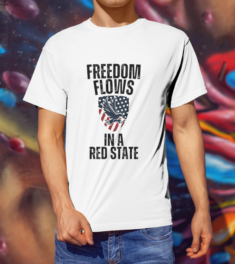 Freedom Flows In A Red State Eagle American Flag T-Shirt