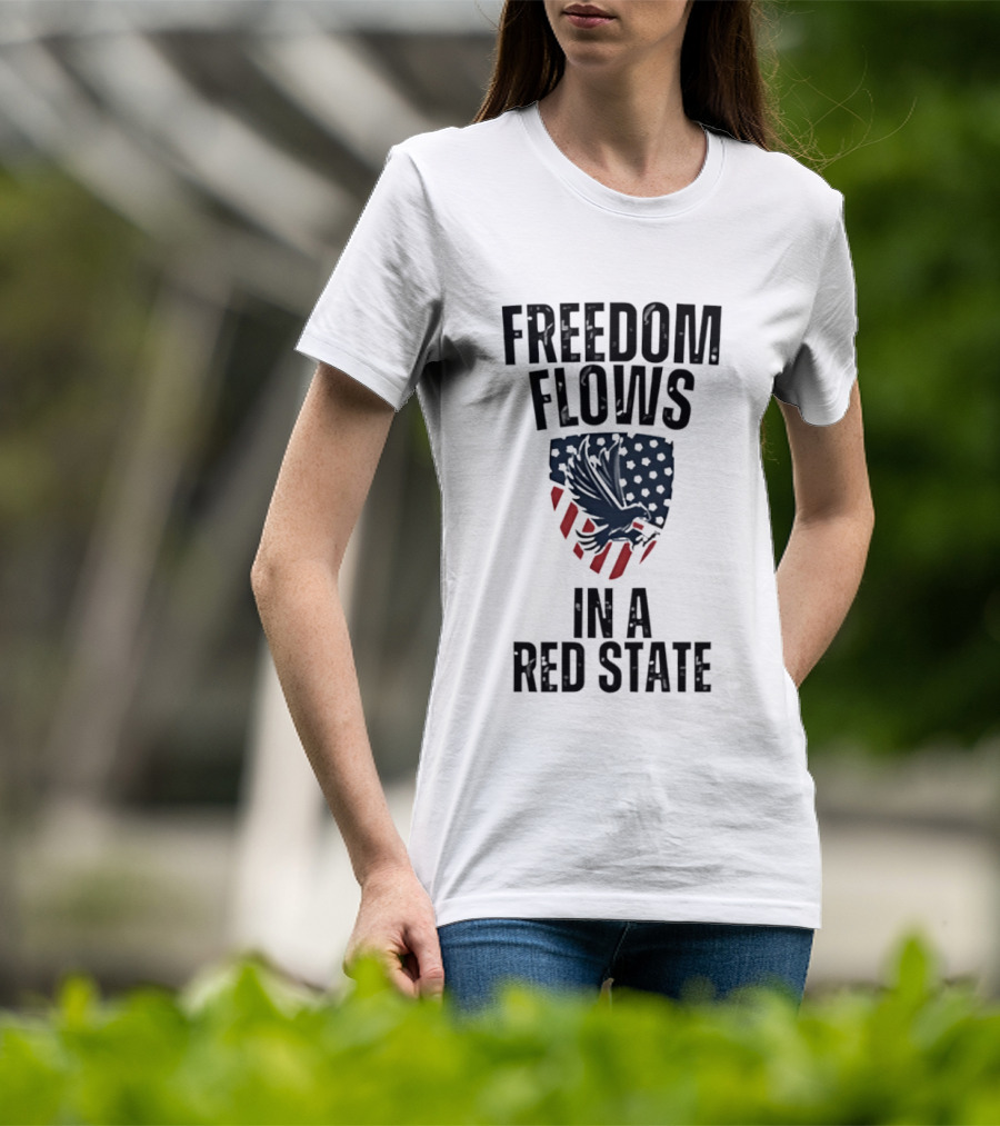 Freedom Flows In A Red State Eagle American Flag T-Shirt