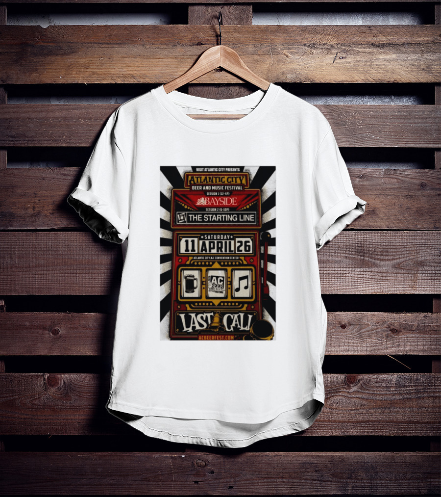 Visit Atlantic City Beer And Music Festival Bayside The Starting Line April 26 2026 Convention Center Last Call T-Shirt