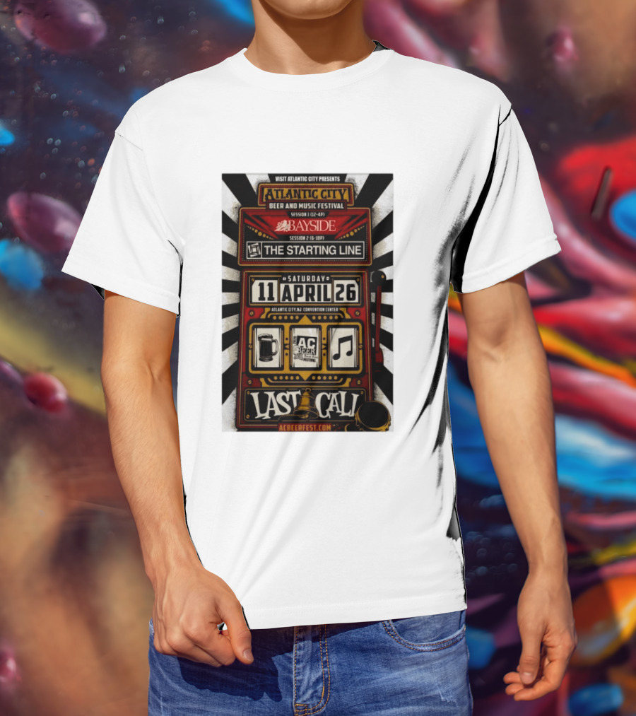 Visit Atlantic City Beer And Music Festival Bayside The Starting Line April 26 2026 Convention Center Last Call T-Shirt