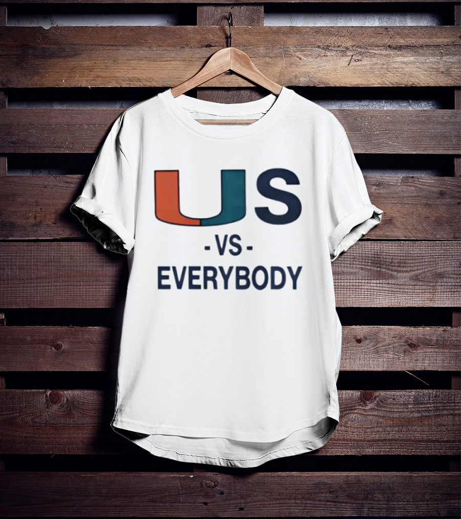 U Vs Everybody Miami Hurricanes Rivalry Spirit T-Shirt