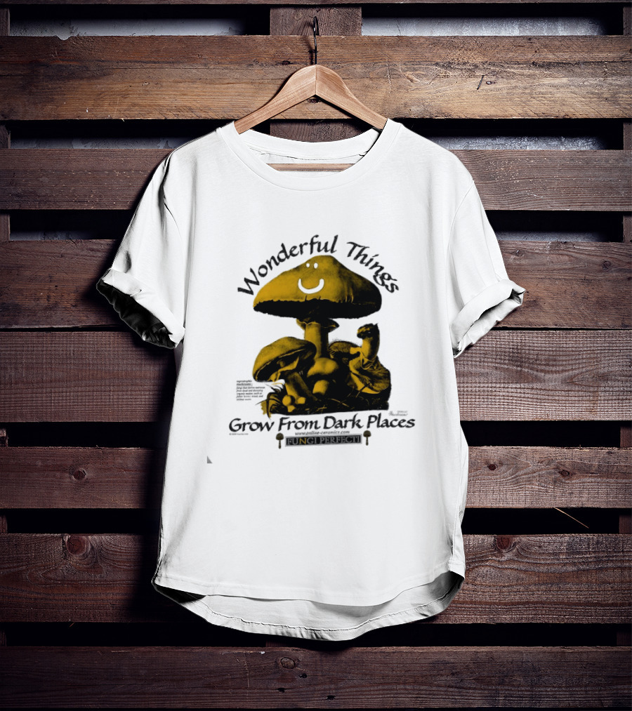 Wonderful Things Grow From Dark Places Mushroom Smiley T-Shirt