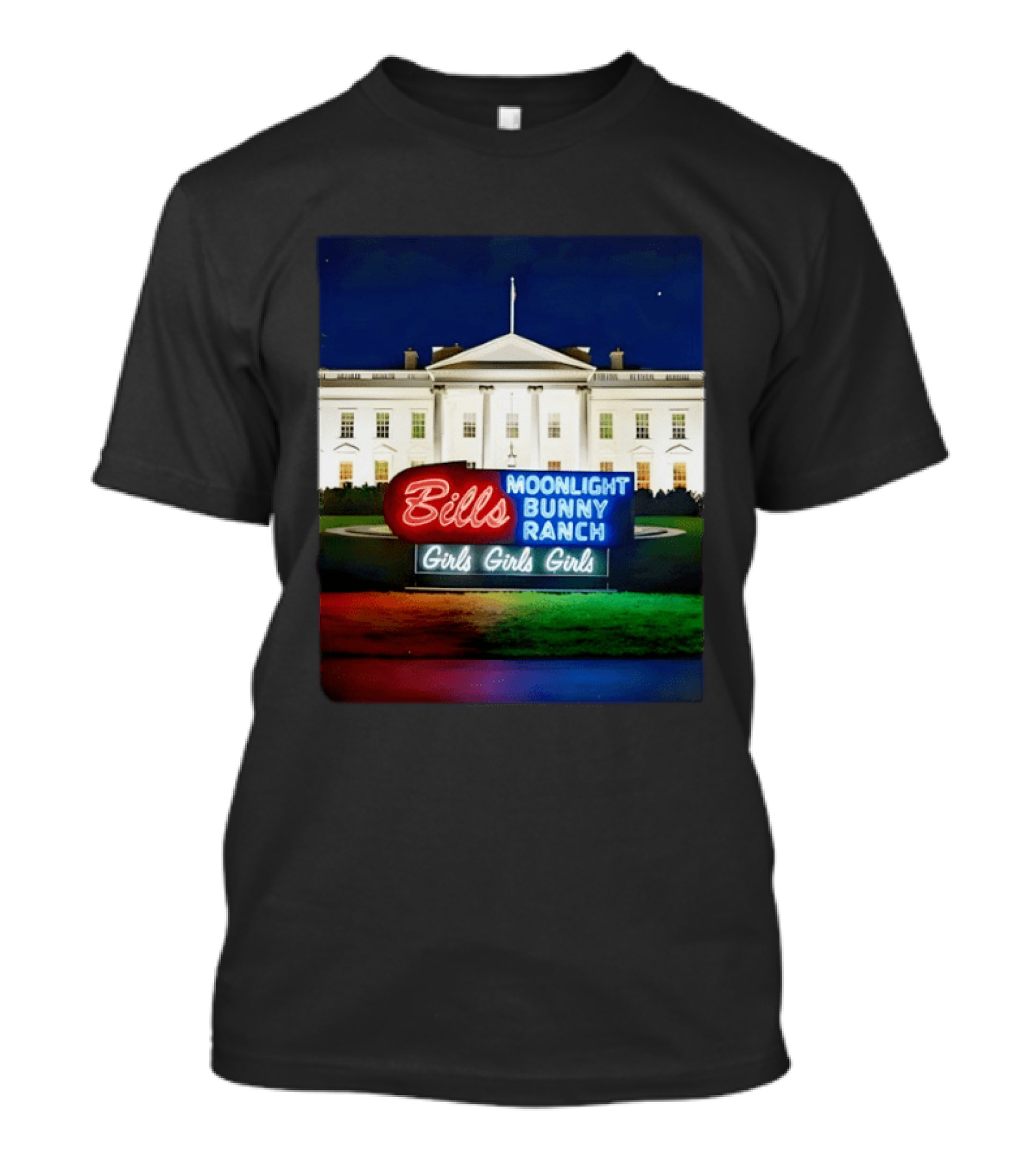 Bills Moonlight Bunny Ranch Girls Girls Girls White House Neon Lights T-Shirt