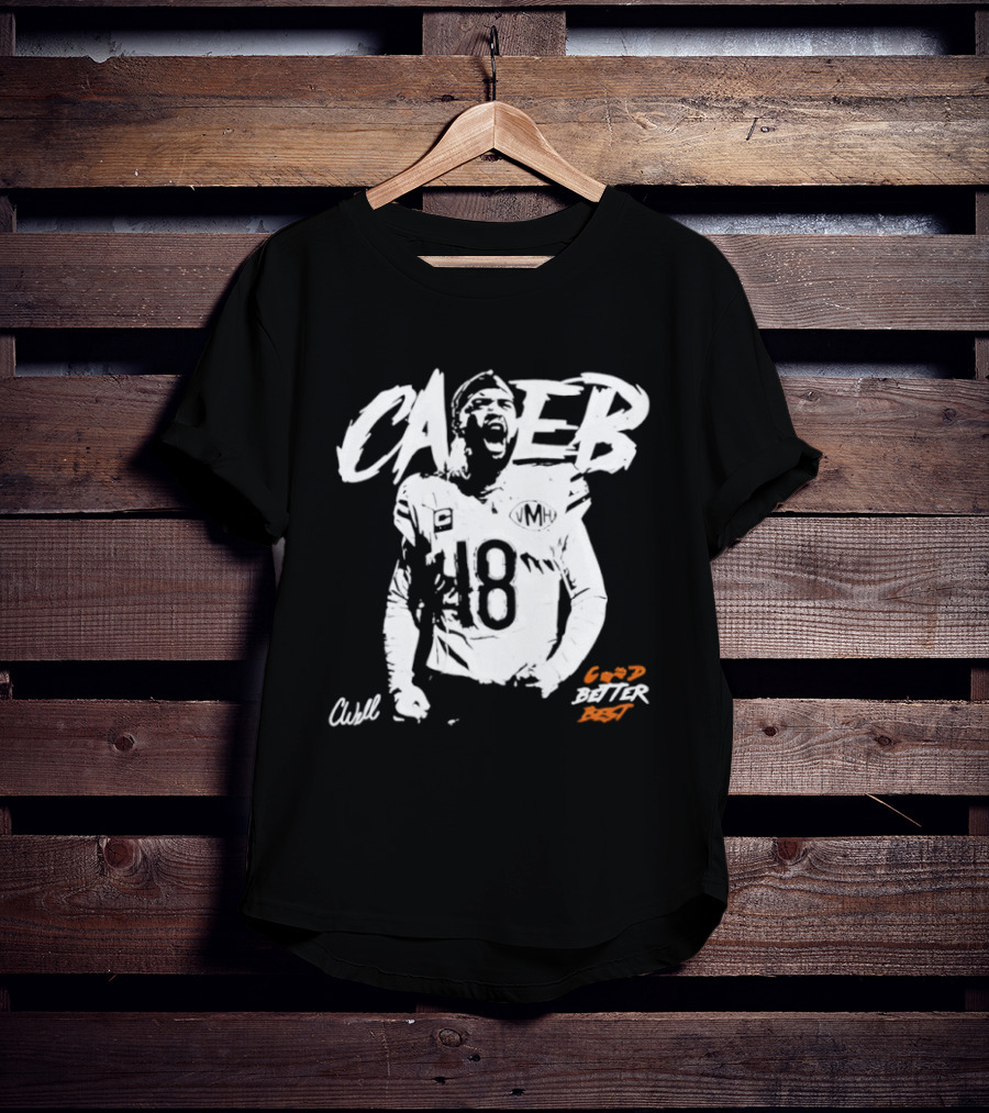 Caleb Williams #18 Bears Good Better Best T-Shirt