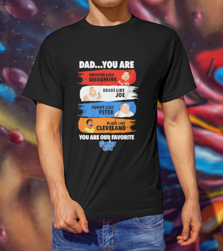 Dad You Are Smooth Like Quagmire Family Guy Funny Favorite Characters Quagmire Joe Peter Cleveland T-Shirt