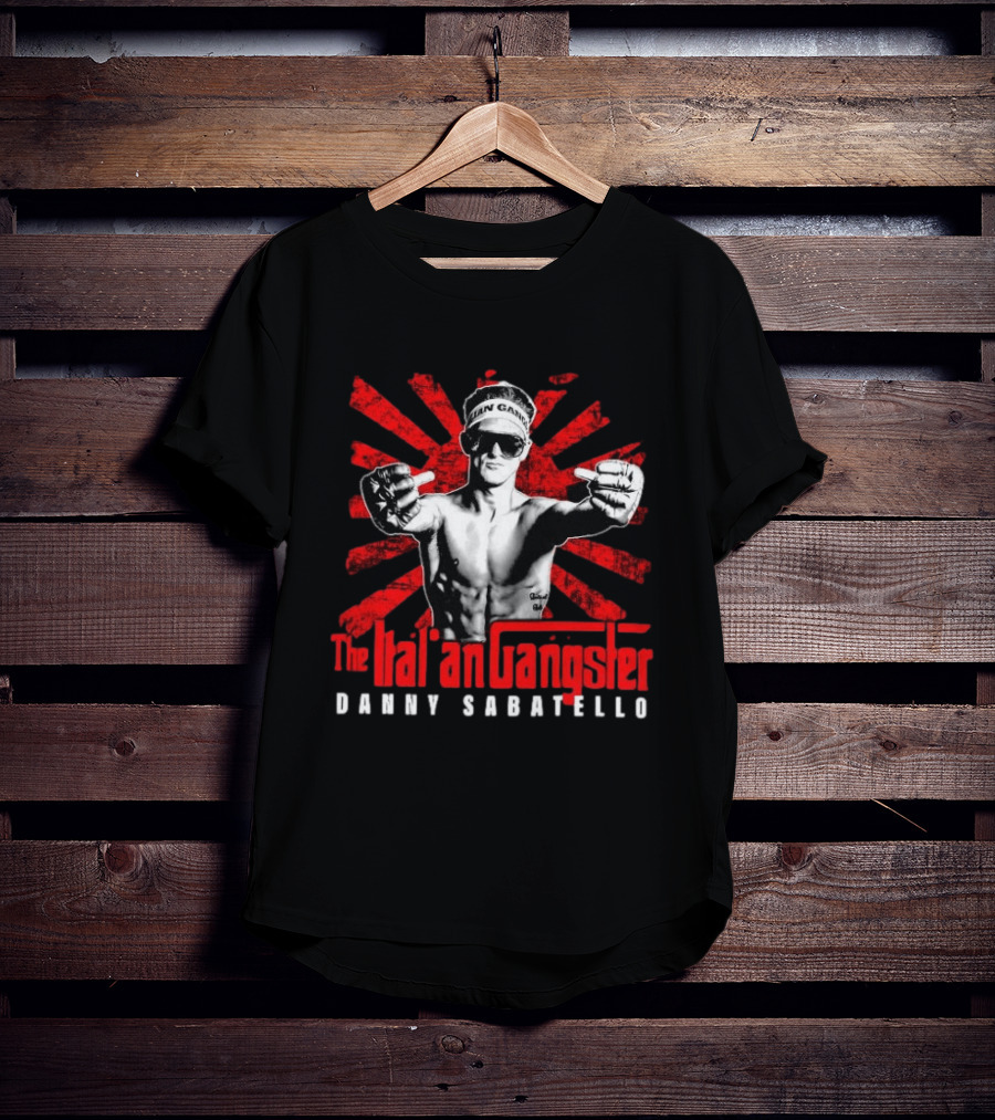 The Italian Gangster Danny Sabatello MMA Fighter T-Shirt
