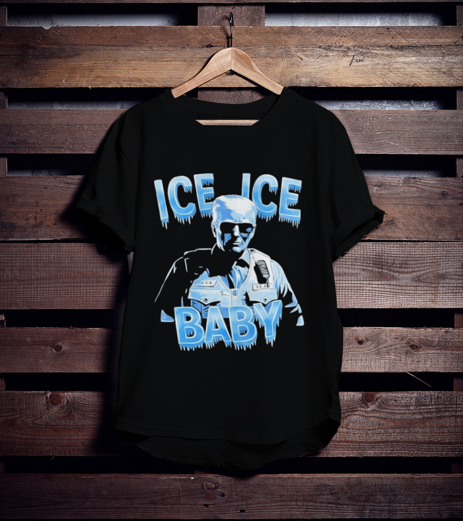 Ice Ice Baby Trump I.C.E. Agent Bust With Sunglasses T-Shirt