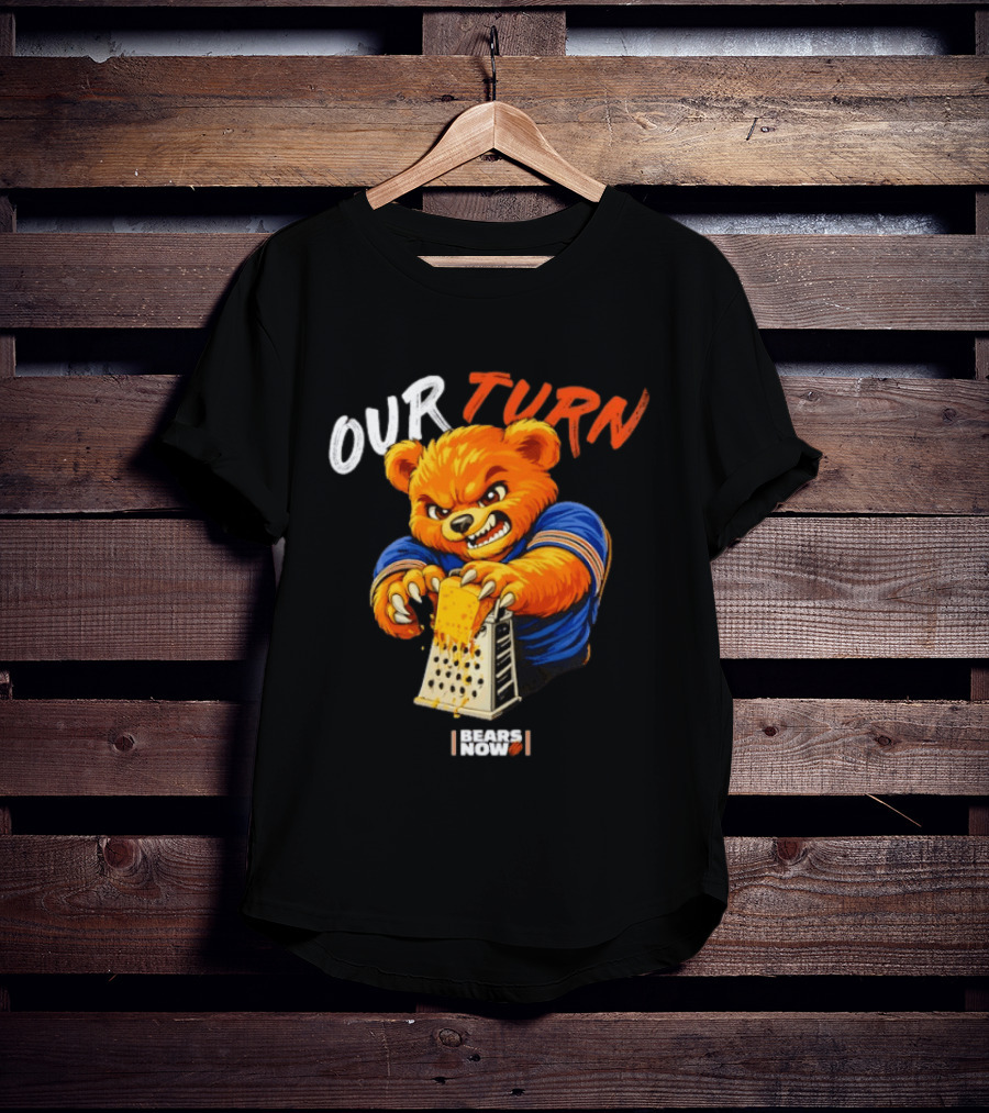 Our Turn Bears Now Cheese Grating Bear T-Shirt