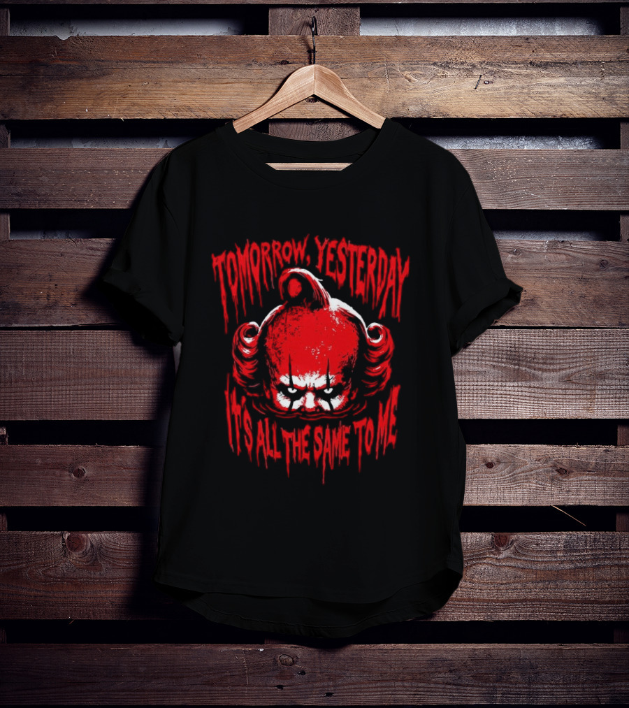 Pennywise Tomorrow Yesterday It's All The Same To Me Clown Face T-Shirt
