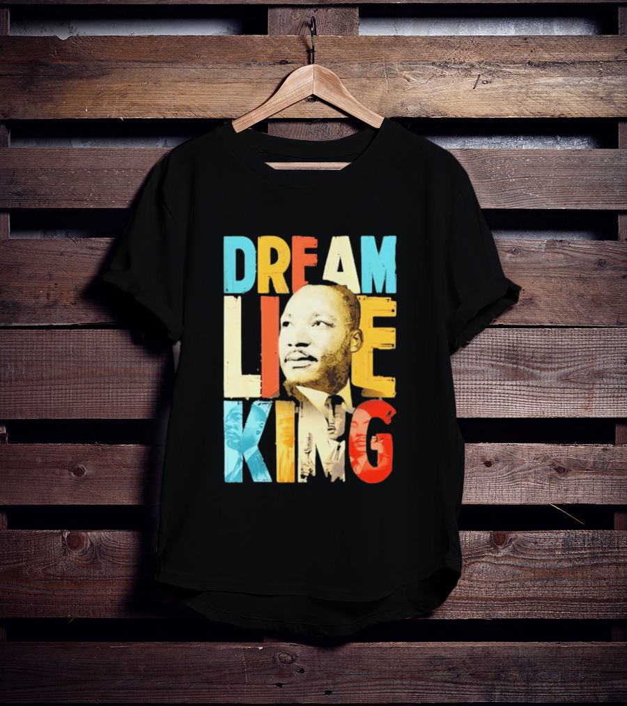 Dream Like King Black History Month Martin Luther King Day T-Shirt