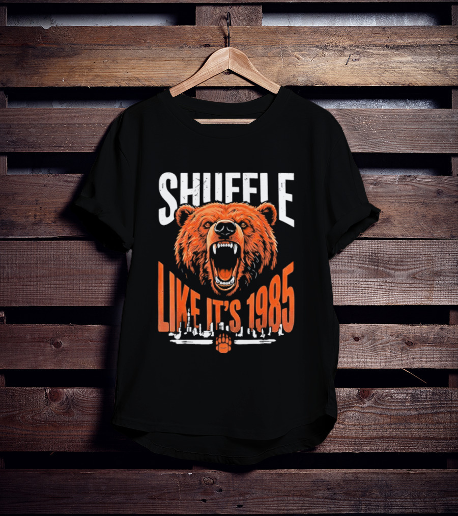 SHUFFLE LIKE IT'S 1985 Chicago Bears Roaring Bearhead T-Shirt