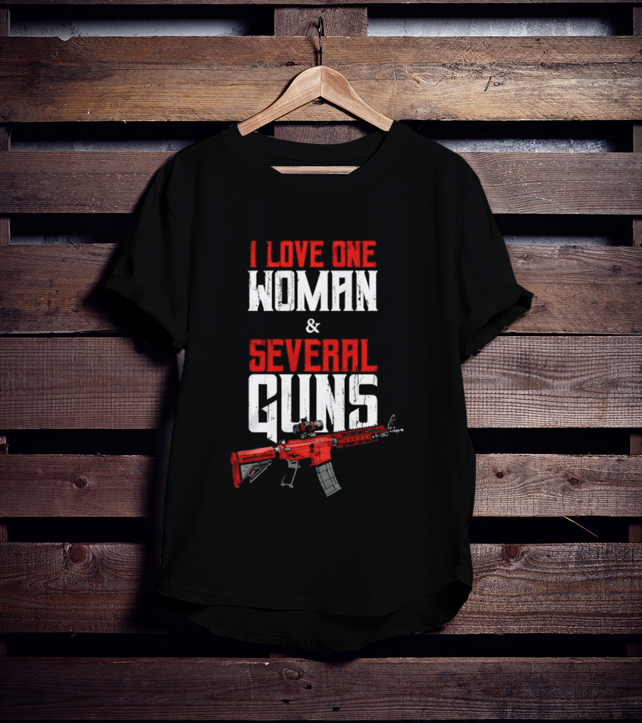 I Love One Woman Several Guns Red Rifle T-Shirt