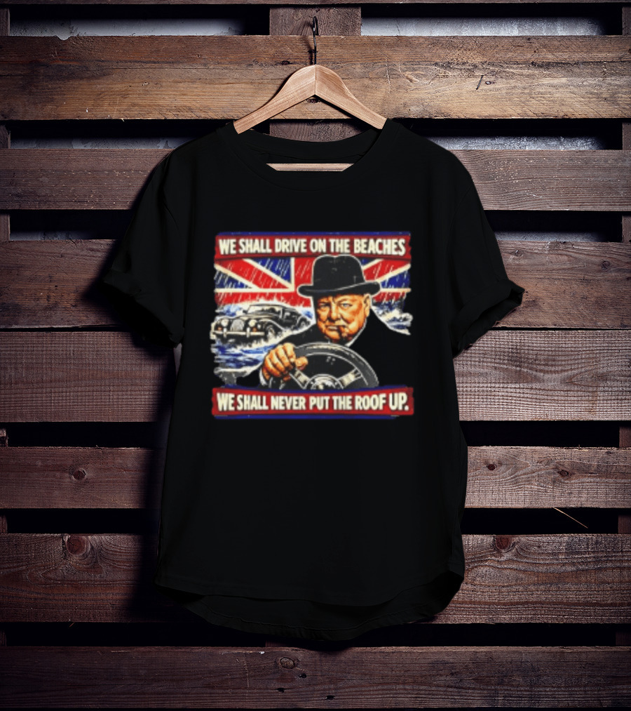 Morgan We Shall Never Put The Roof Up Driving On The Beaches UK Union Jack T-Shirt
