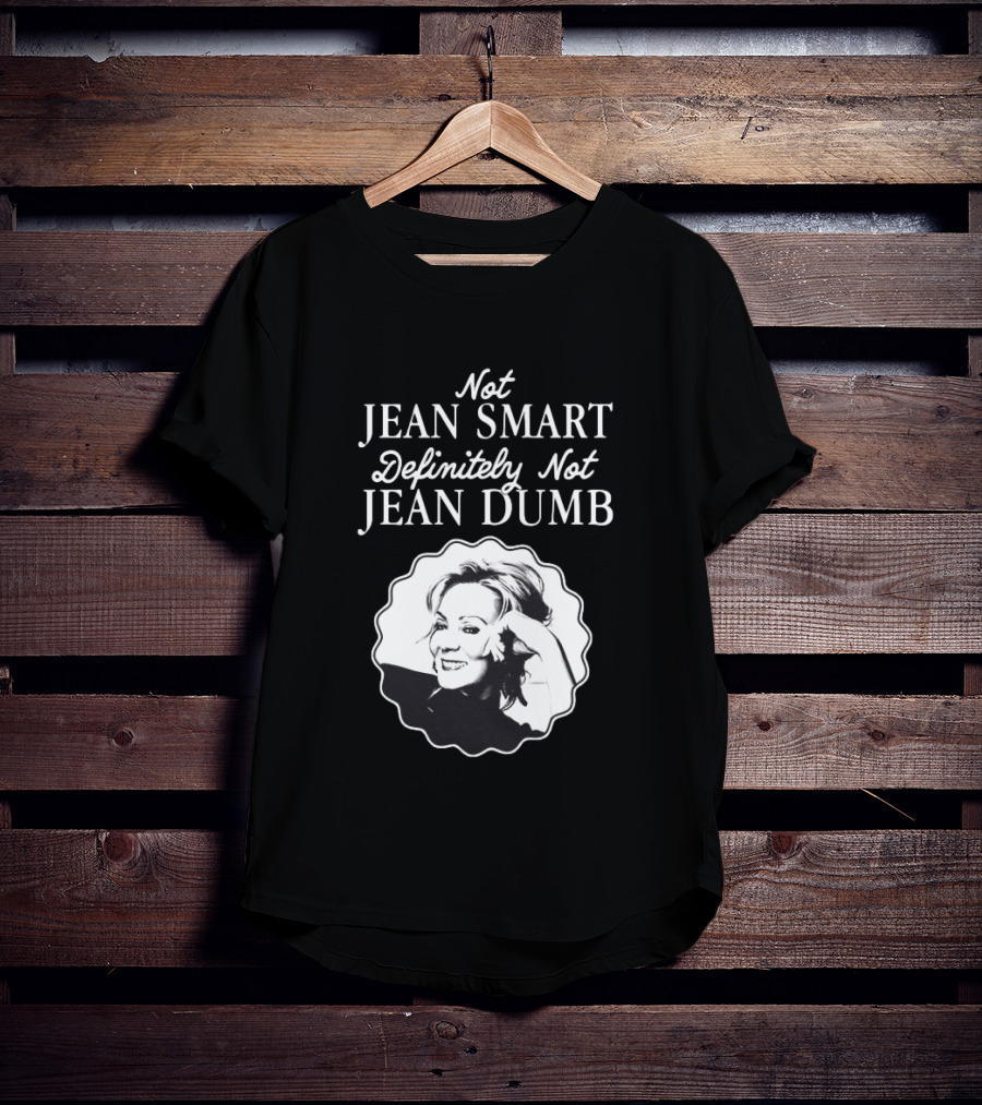 Not Jean Smart Definitely Not Jean Dumb Black White T-Shirt