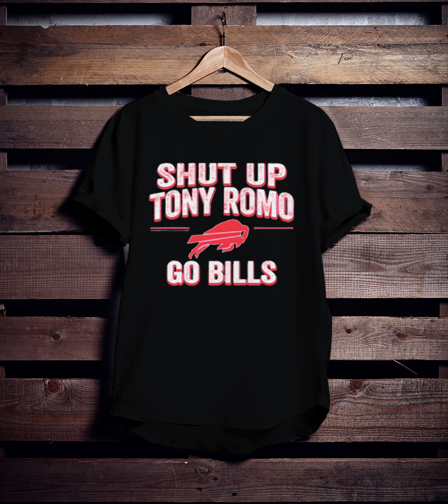 Shut Up Tony Romo Go Bills Football Fan Spirit T-Shirt