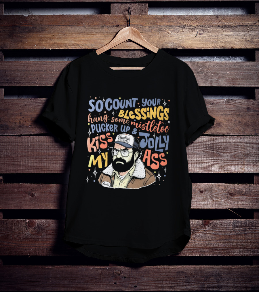 So Count Your Blessings Hang Mistletoe Pucker Up Kiss My Jolly Ass Stranger Things T-Shirt