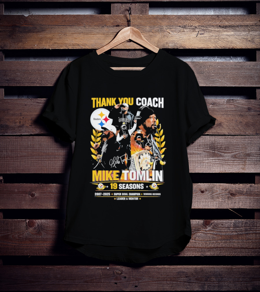 Thank You Coach Mike Tomlin Pittsburgh Steelers 19 Seasons Leader Mentor Iconic Team Legacy T-Shirt