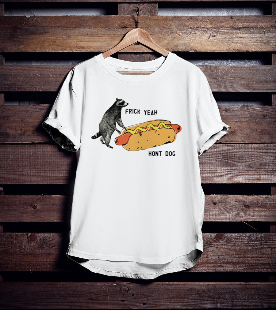 Raccoon Hot Dog Frick Yeah Humor Collection T-Shirt