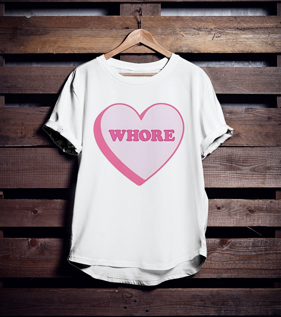 Whore Heart Pink Valentine Candy T-Shirt