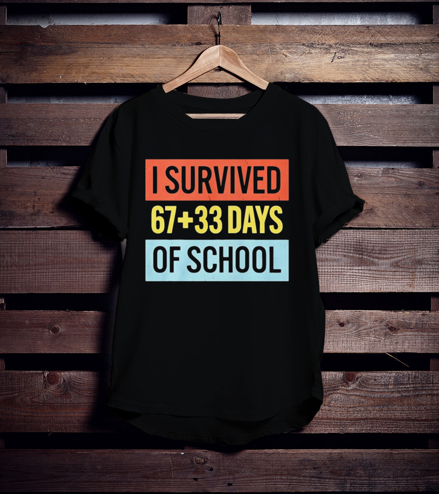 I Survived 67 Plus 33 Days Of School T-Shirt