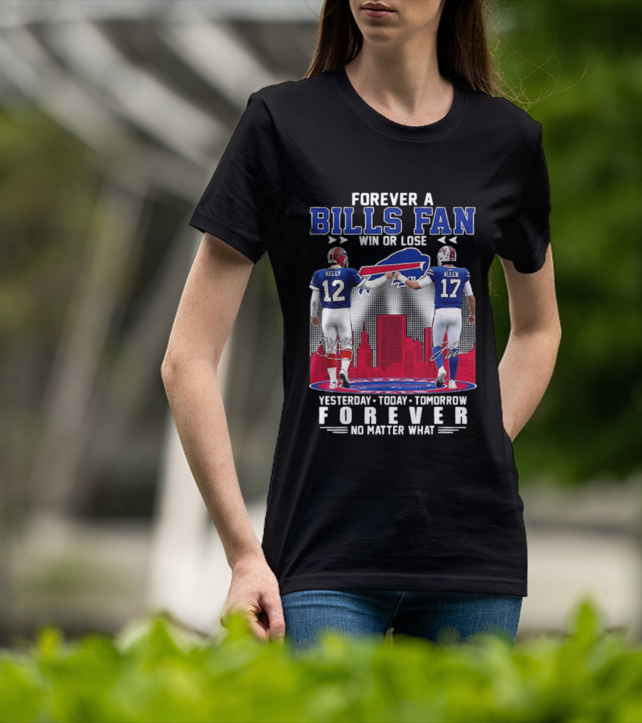 Forever A Bills Fan Win Or Lose Kelly Allen No Matter What T-Shirt