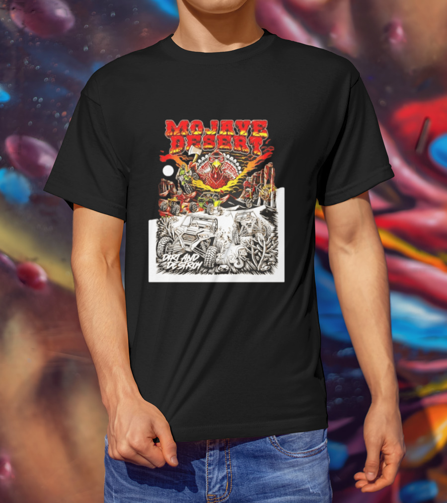Mojave Desert Dirt And Destroy Off Road Turkey Adventure T-Shirt
