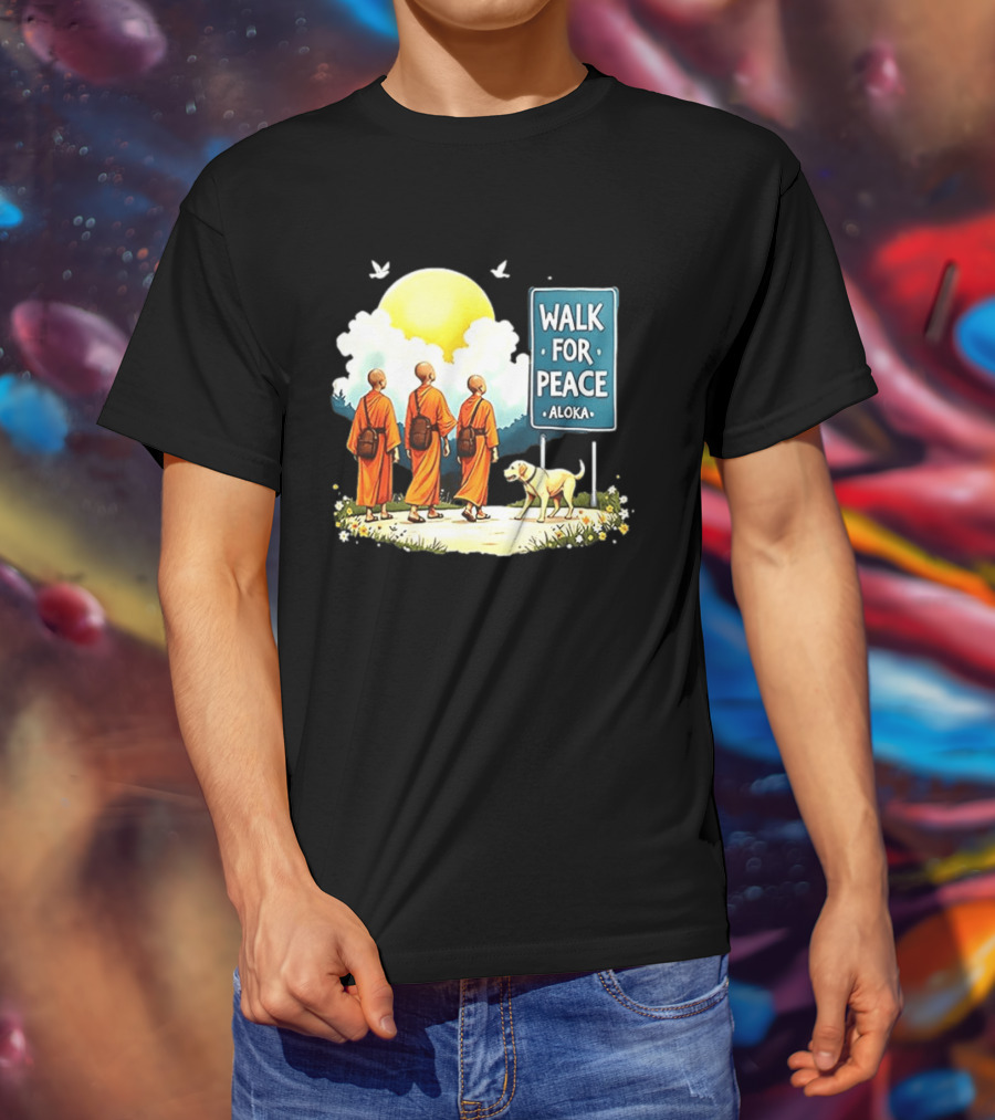 Walk For Peace Monks And Aloka Dog Beneath Sun And Sign T-Shirt