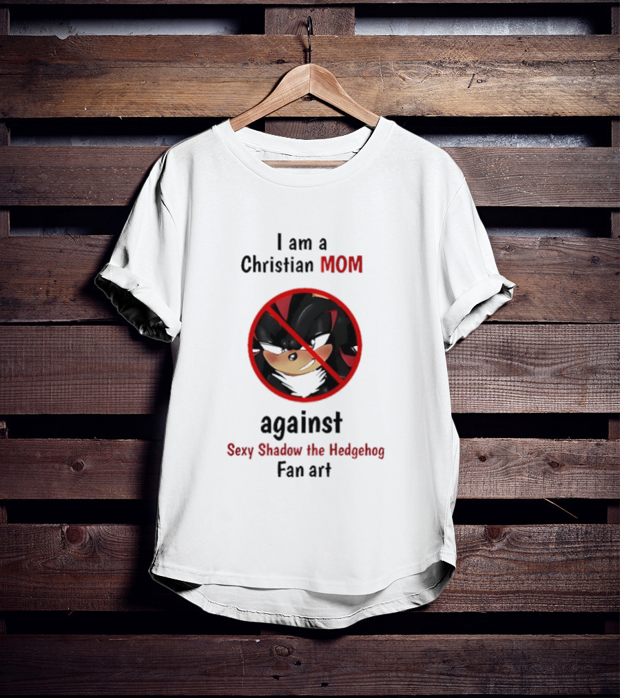 Christian Mom Against Sexy Shadow The Hedgehog Fan T-Shirt