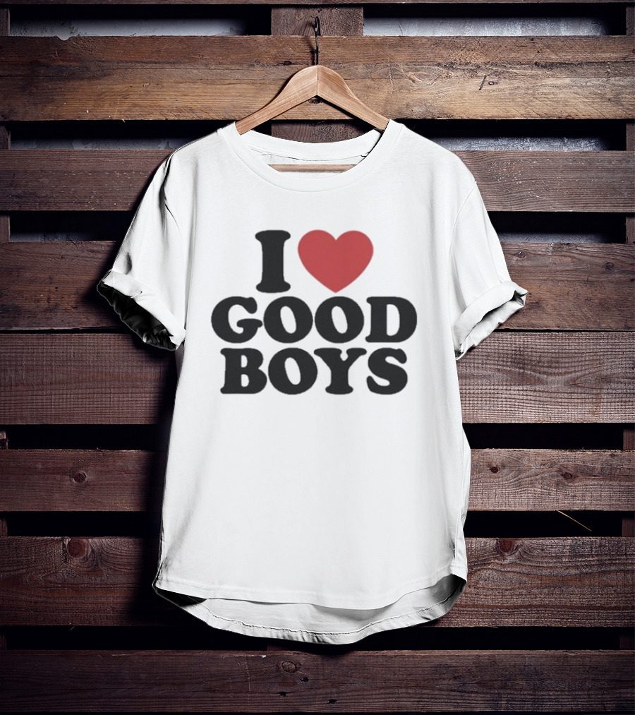 I Love Good Boys Heart T-Shirt