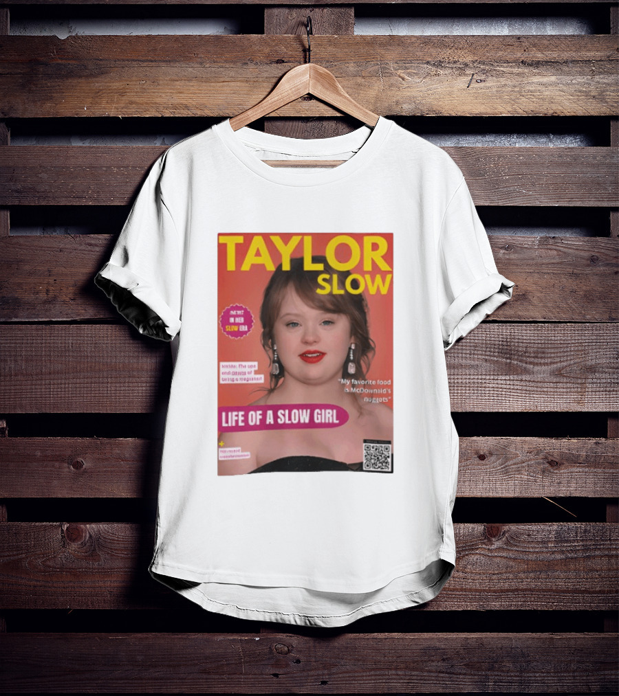 Taylor Slow Life Of A Slow Girl Mete Deboera Slow Era T-Shirt