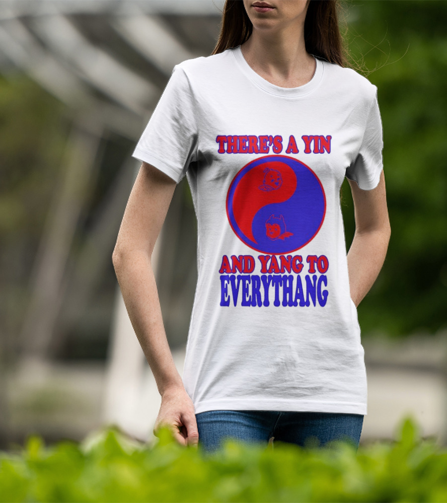 There's A Yin And Yang To Everythang Balance Quotes T-Shirt