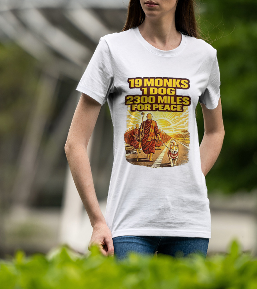 19 Monks 1 Dog 2300 Miles For Peace Pilgrimage T-Shirt