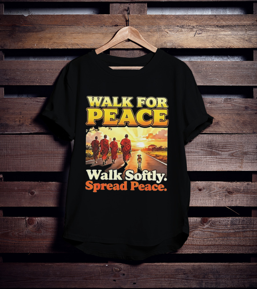Walk For Peace Walk Softly Spread Peace Buddhist Monks And Aloka Dog T-Shirt