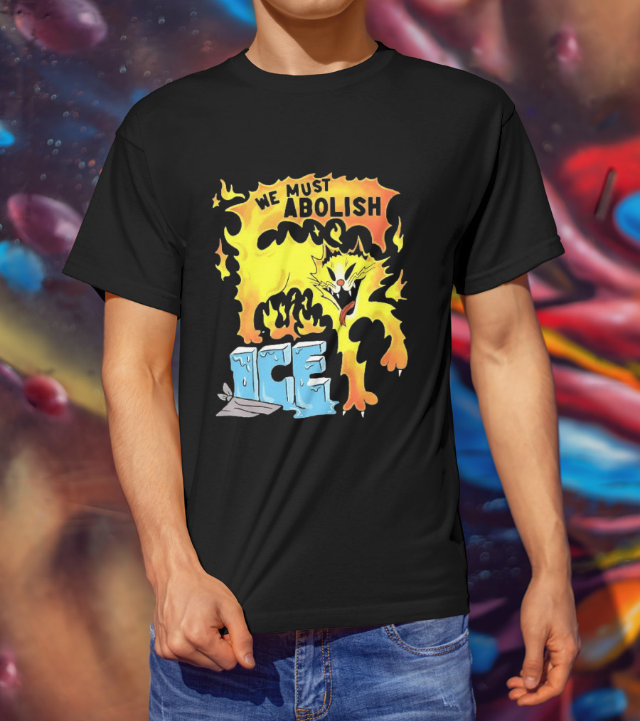 We Must Abolish ICE Fire Cat Melts Ice T-Shirt