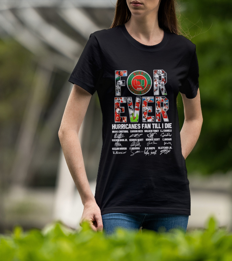 Forever 2026 Miami Hurricanes Fan Till I Die Signatures College Football Enthusiast Team Spirit T-Shirt