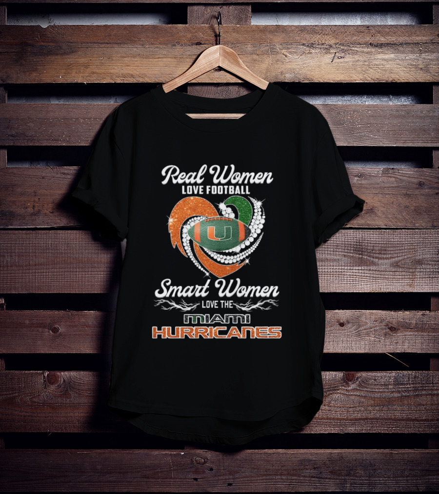 Real Women Love Football Smart Women Love The Miami Hurricanes T-Shirt