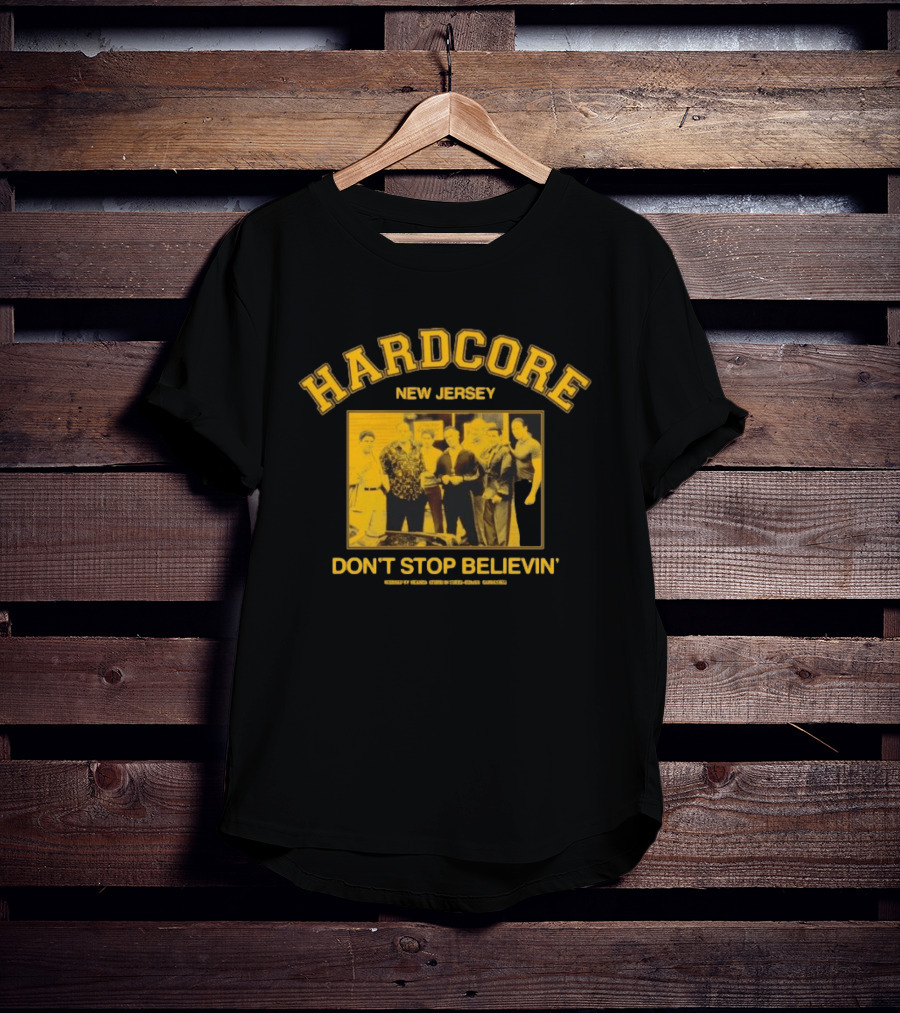 Hardcore New Jersey Italian Samrage Don't Stop Believin T-Shirt