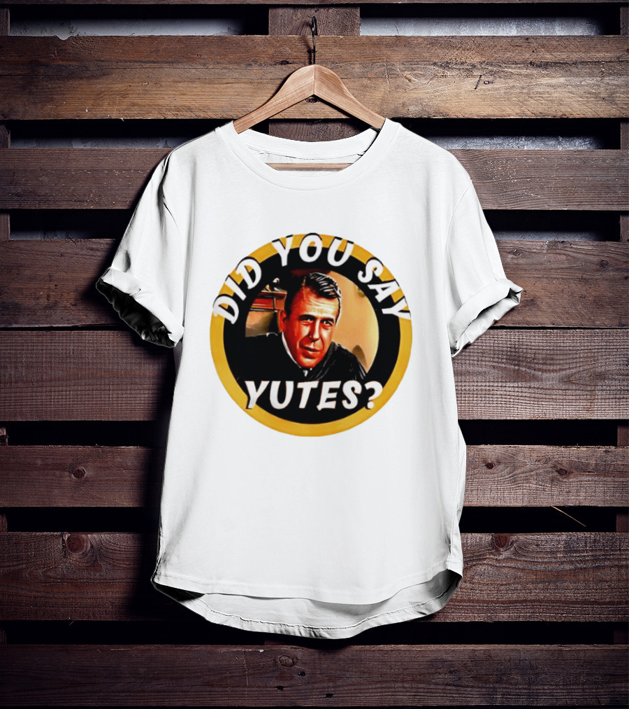 Did You Say Yutes Judge Chamberlain Haller Movie T-Shirt