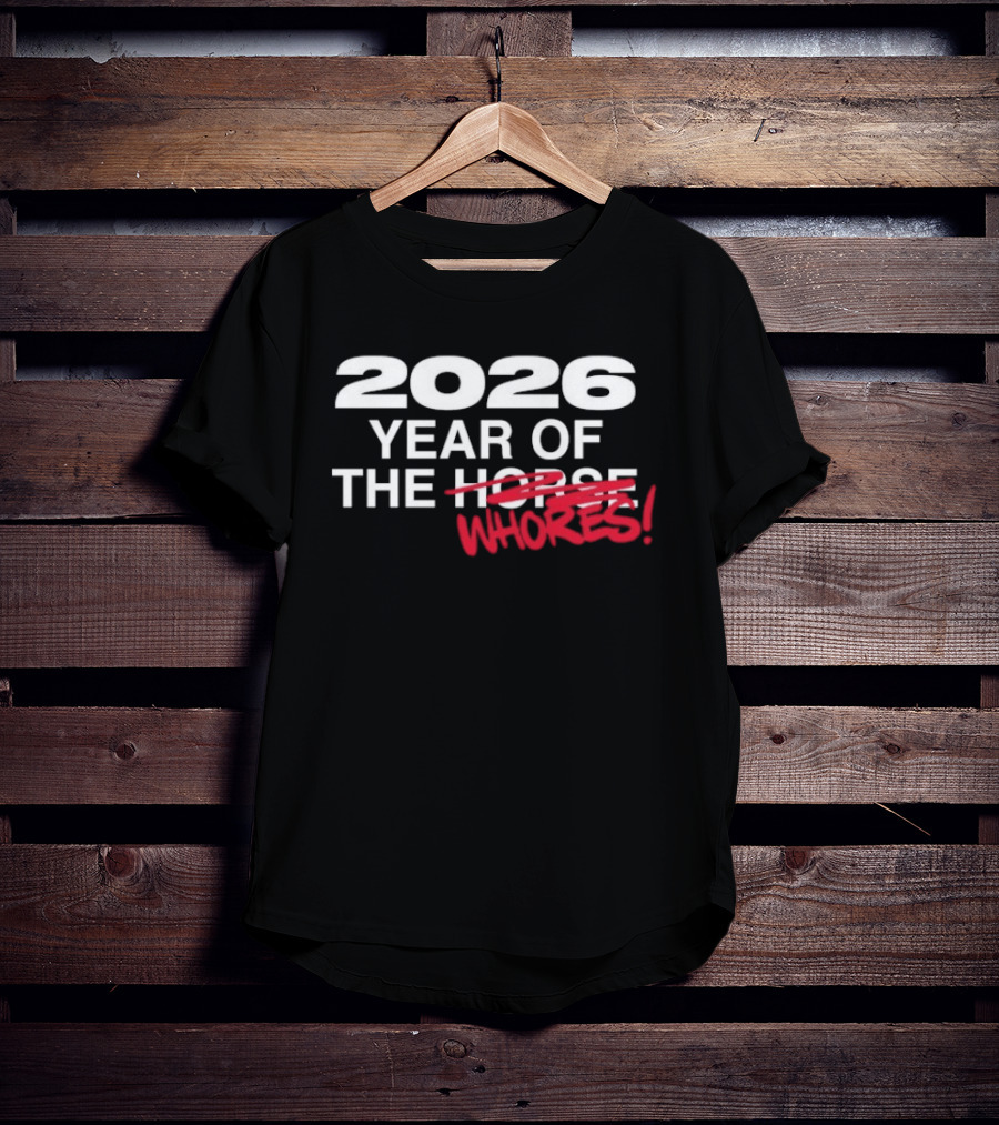 2026 Year Of The Horse Crossover Whore Edit T-Shirt